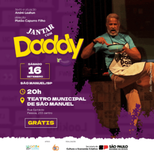 Neste sábado, São Manuel receberá o espetáculo teatral “Jantar com Daddy”