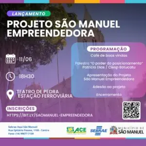 Sebrae-SP e Prefeitura lançam programa São Manuel Empreendedora nesta quarta-feira