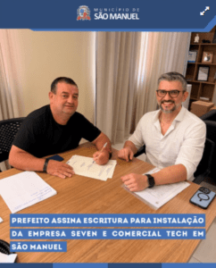 Prefeitura de São Manuel oficializa doação de área para instalação da Seven e Comercial Tech.