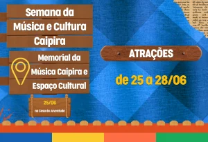 Semana da Música e Cultura Caipira: confira as atrações que compõe a programação do evento