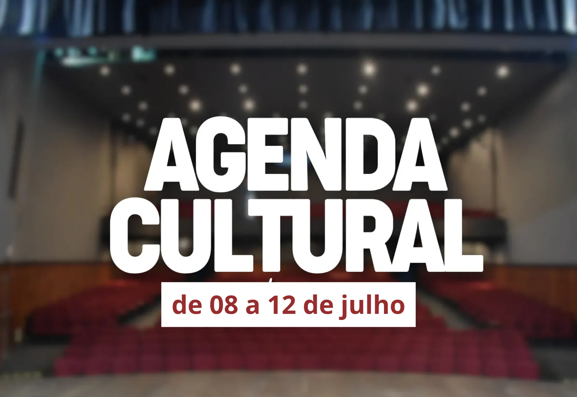 Agenda Cultural: confira os destaques desta semana