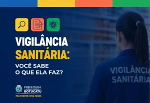 Vigilância Sanitária de Botucatu atua em processo de padrão internacional